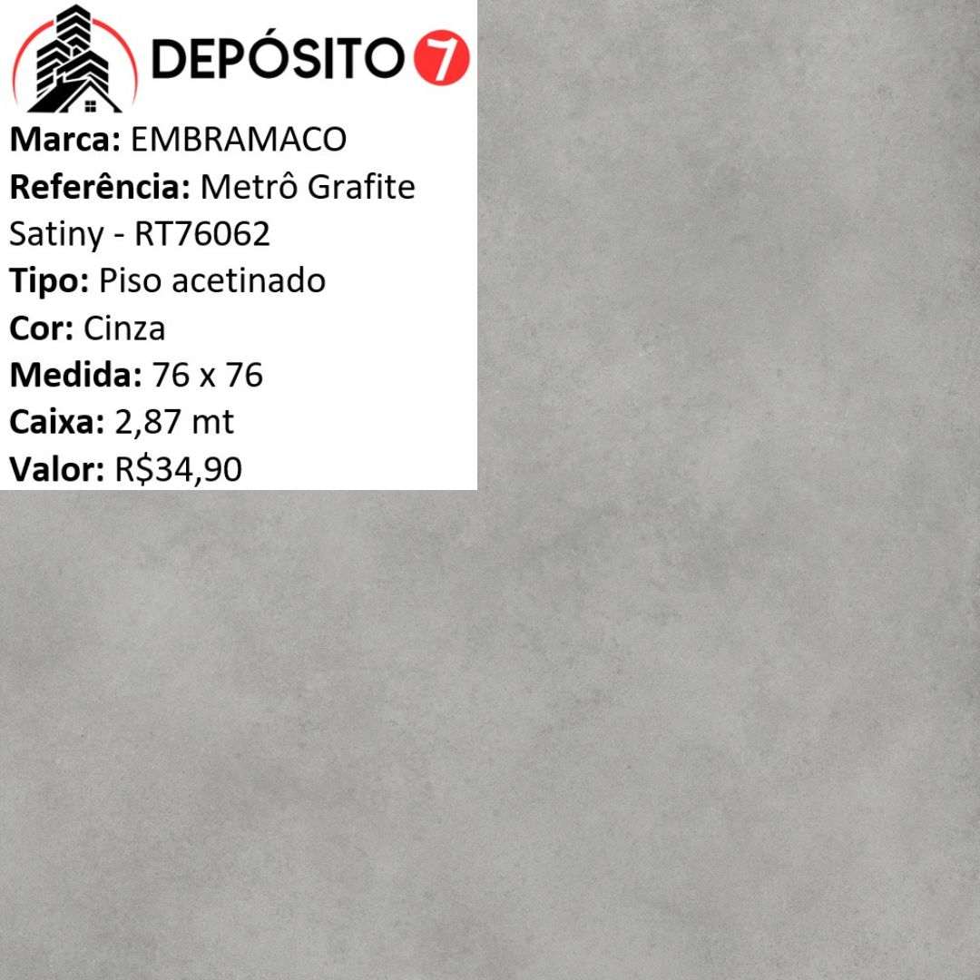 EMBRAMACO PISO 76 X 76 METR� GRAFITE SATINY RT76062 (CAIXA COM 2,87 MT) 